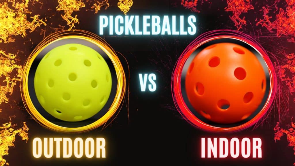 Indoor vs outdoor pickleballs review